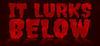 It Lurks Below para Ordenador