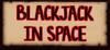 Blackjack In Space para Ordenador