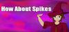 How About Spikes para Ordenador
