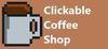 Clickable Coffee Shop para Ordenador