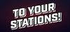 To Your Stations! para Ordenador