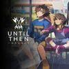 Until Then para PlayStation 5