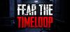 Fear The Timeloop para Ordenador