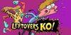 Leftovers KO! para Nintendo Switch