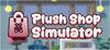 Plush Shop Simulator para Ordenador