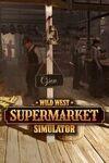 Wild West Supermarket Simulator para Xbox Series X