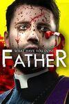 What have you done, Father? para Xbox One
