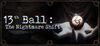 13th Ball: The Nightmare Shift para Ordenador