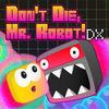 Don't Die, Mr. Robot! para Nintendo Switch