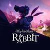 My Brother Rabbit para PlayStation 4