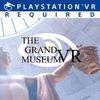 The Grand Museum VR para PlayStation 4