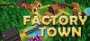 Factory Town para Ordenador