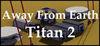 Away From Earth: Titan 2 para Ordenador