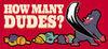 How Many Dudes? para Ordenador