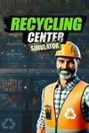 Recycling Center Simulator para Xbox One