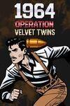 1964 Operation Velvet Twins para Xbox Series X