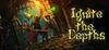 Ignite the Depths para Ordenador
