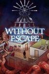 Without Escape para Xbox One