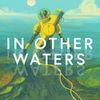 In Other Waters para Nintendo Switch