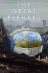 The Great Perhaps para Xbox One