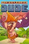 Prehistoric Dude para Xbox One