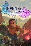 Even the Ocean para Xbox One