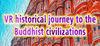 VR historical journey to the Buddhist civilizations: VR ancient India and Asia para Ordenador
