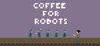 Coffee For Robots para Ordenador