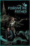 Forgive Me Father para Xbox One