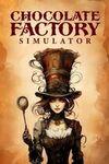 Chocolate Factory Simulator para Xbox Series X