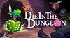 Die in the Dungeon para Nintendo Switch