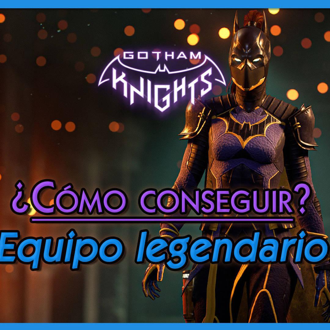 Gotham Knights: Cómo conseguir equipo legendario fácilmente