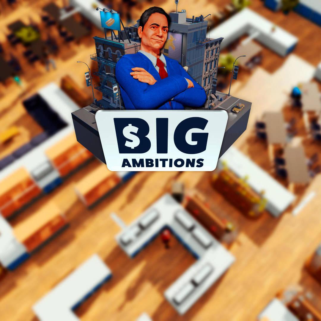 Impresiones Big Ambitions, la SIMulación de un futuro magnate empresarial