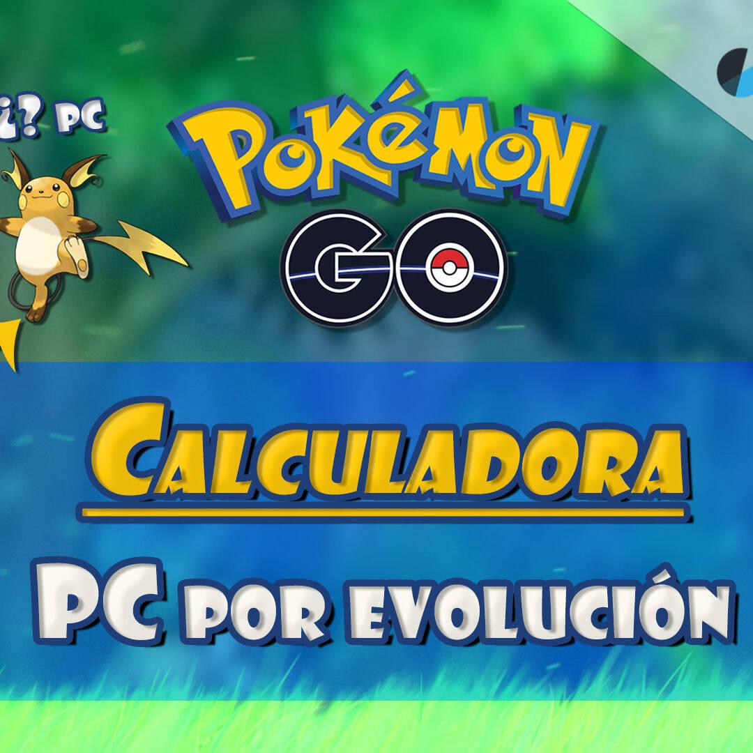 Calculadora Evolucion Pc Pokemon Go Actualizada 6ª Gen