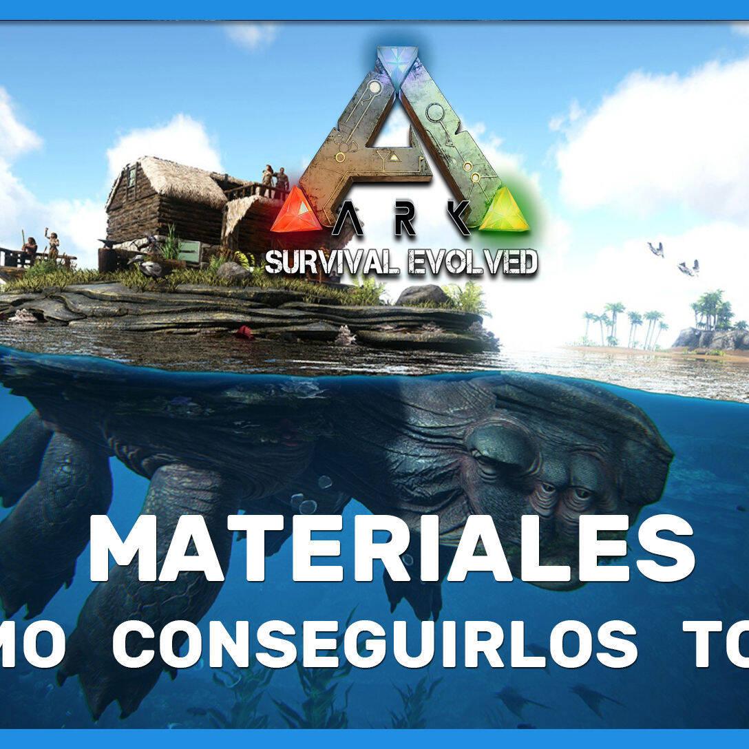 Ark Survival Evolved: TODOS los materiales y cómo conseguirlos