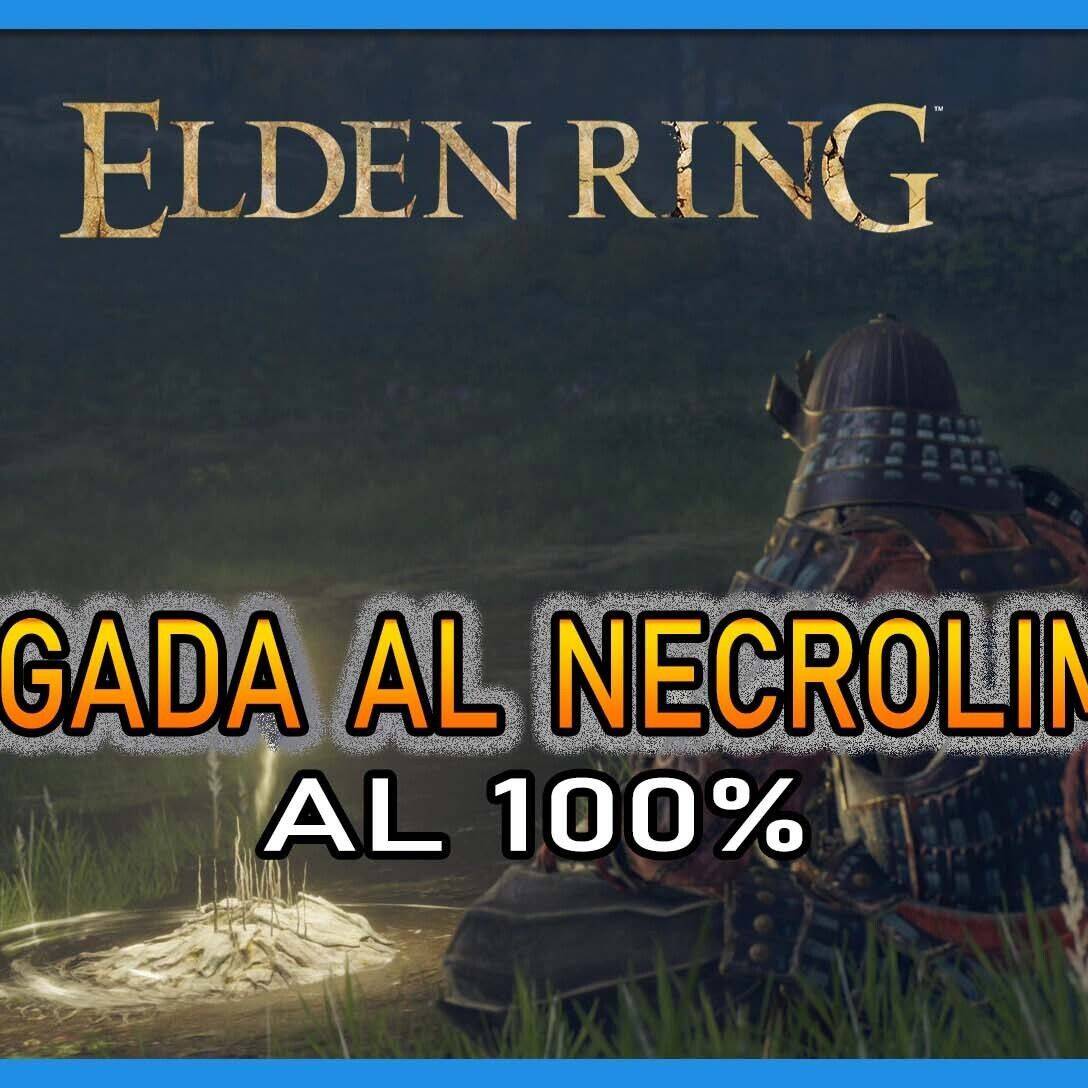 Elden Ring: Llegada al Necrolimbo al 100% y mapa