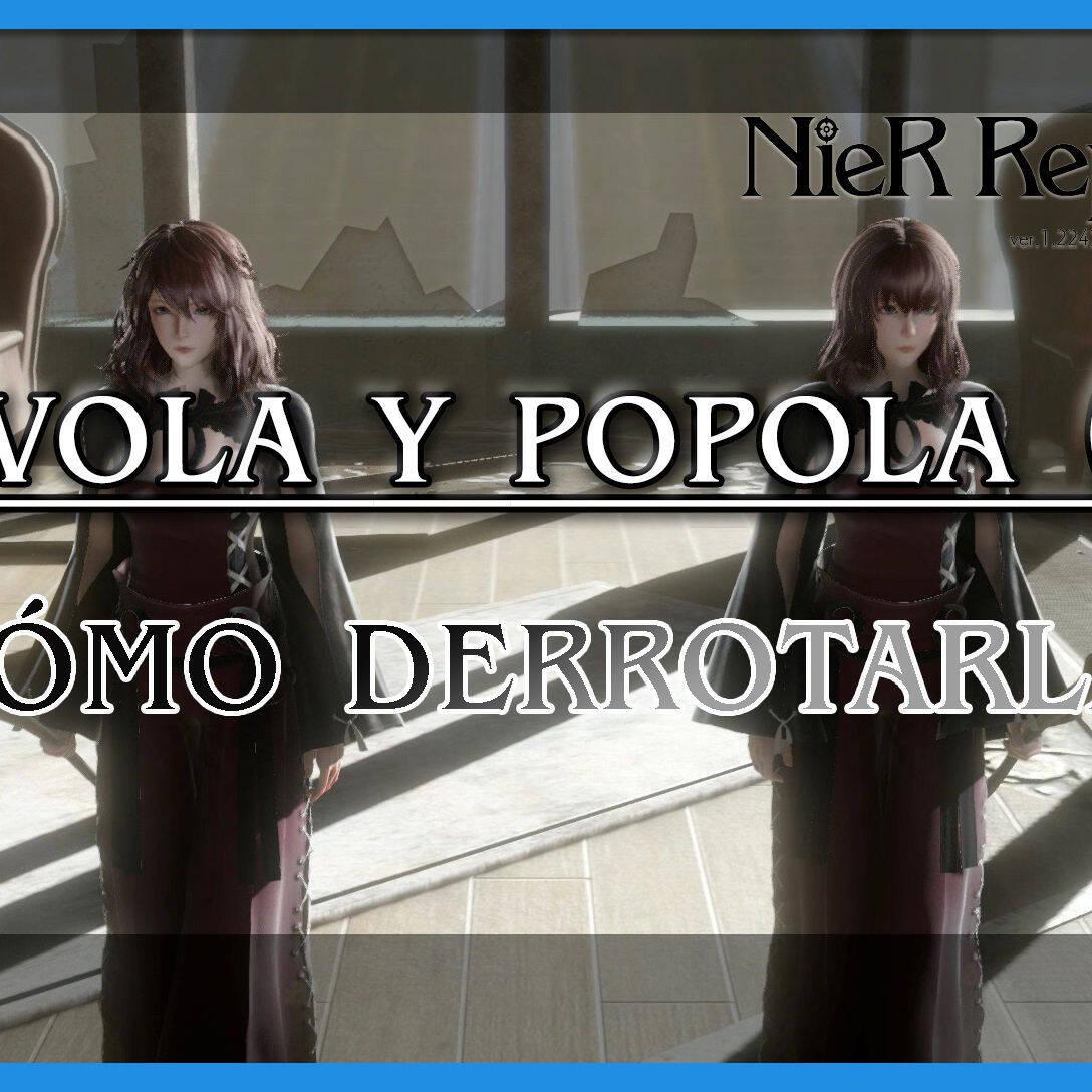 NieR Replicant: Devola y Popola (II) - Cómo derrotarlas