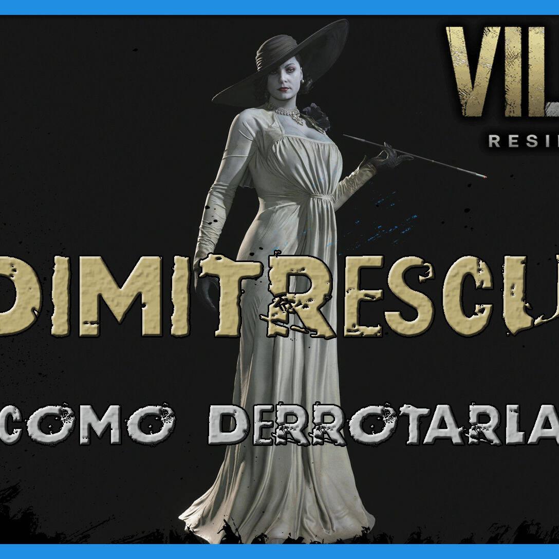 Resident Evil 8 Village: cómo derrotar a Lady Dimitrescu - Tips y consejos