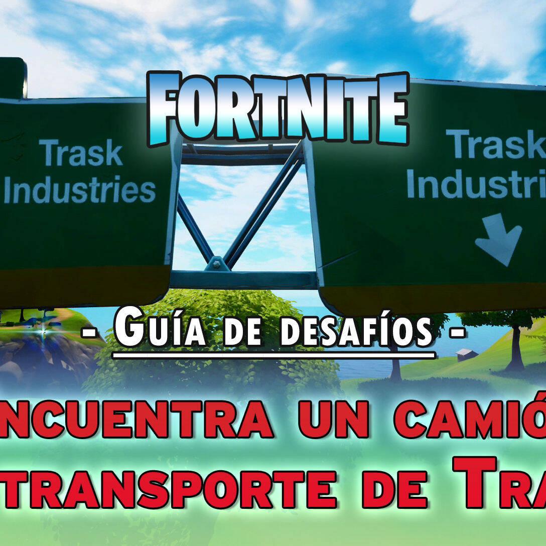 Desaf o Fortnite Encuentra un cami n de transporte de Trask