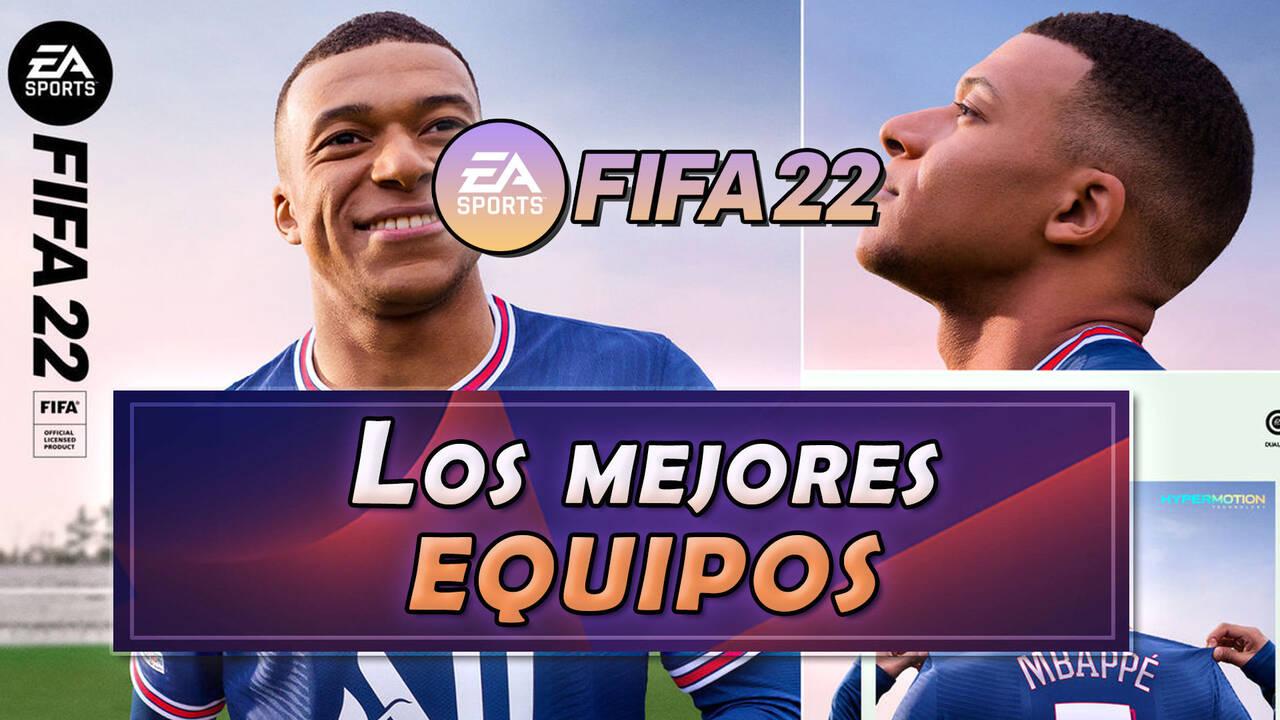 ¿Cuál es el equipo más fuerte de FIFA 22