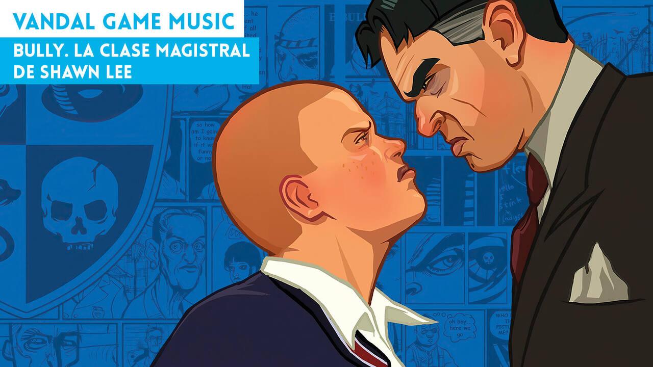 BULLY. La clase magistral de Shawn Lee Vandal Game Music Vandal