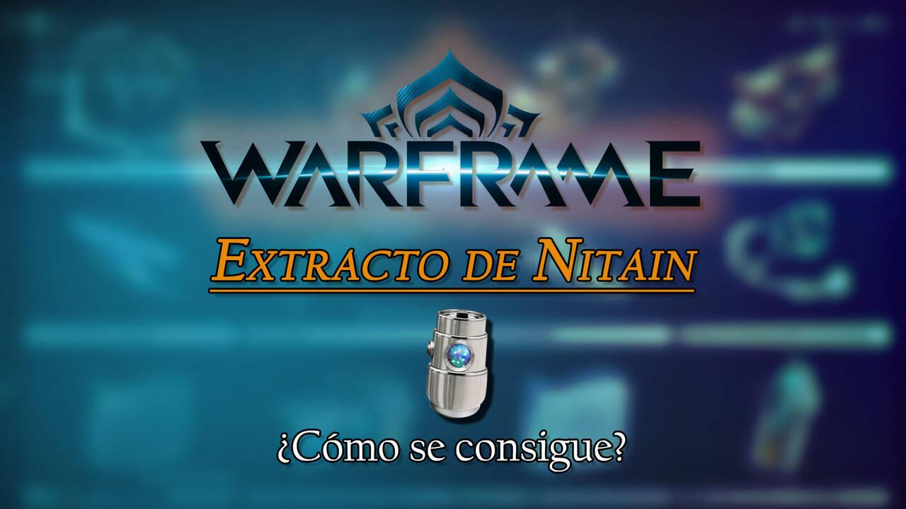 Extracto de Nitain en Warframe cómo conseguirlo y para qué sirve