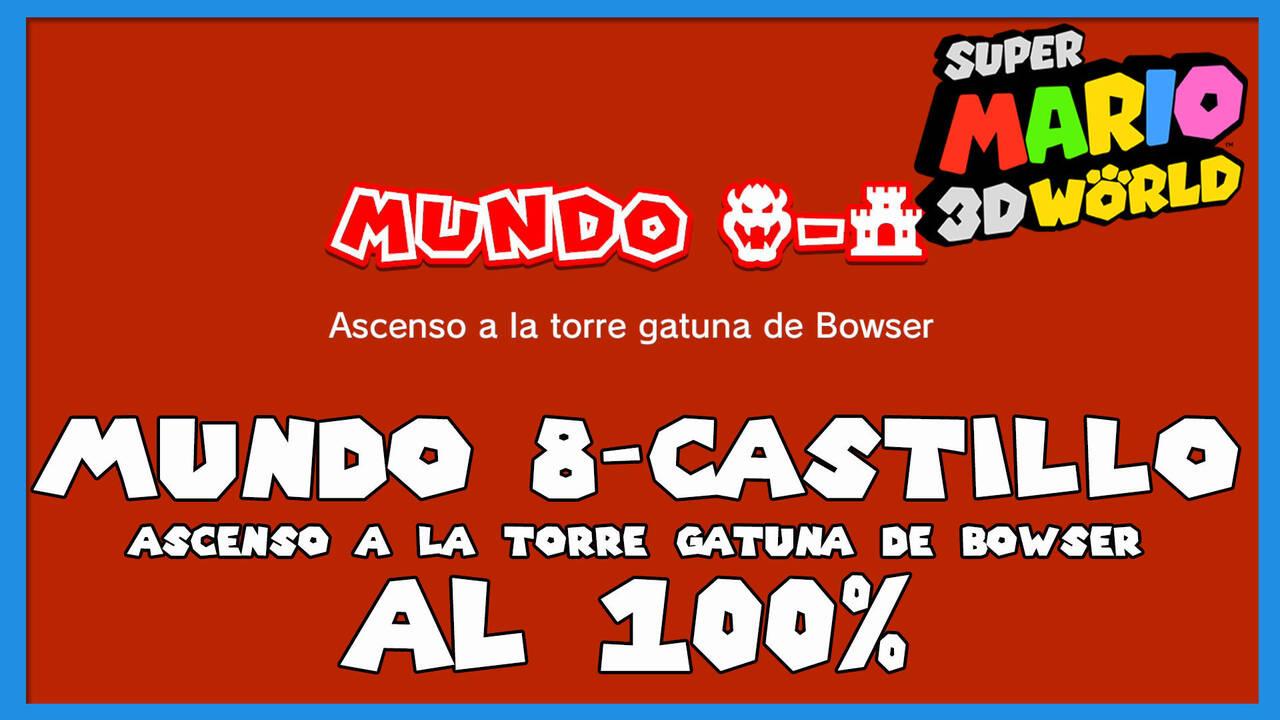 Super Mario 3D World: Ascenso a la torre gatuna de Bowser al 100%