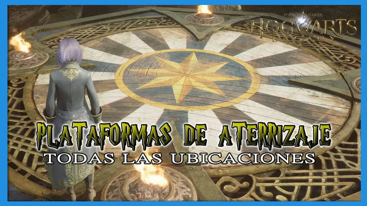 Hogwwarts Legacy - Plataformas de aterrizaje