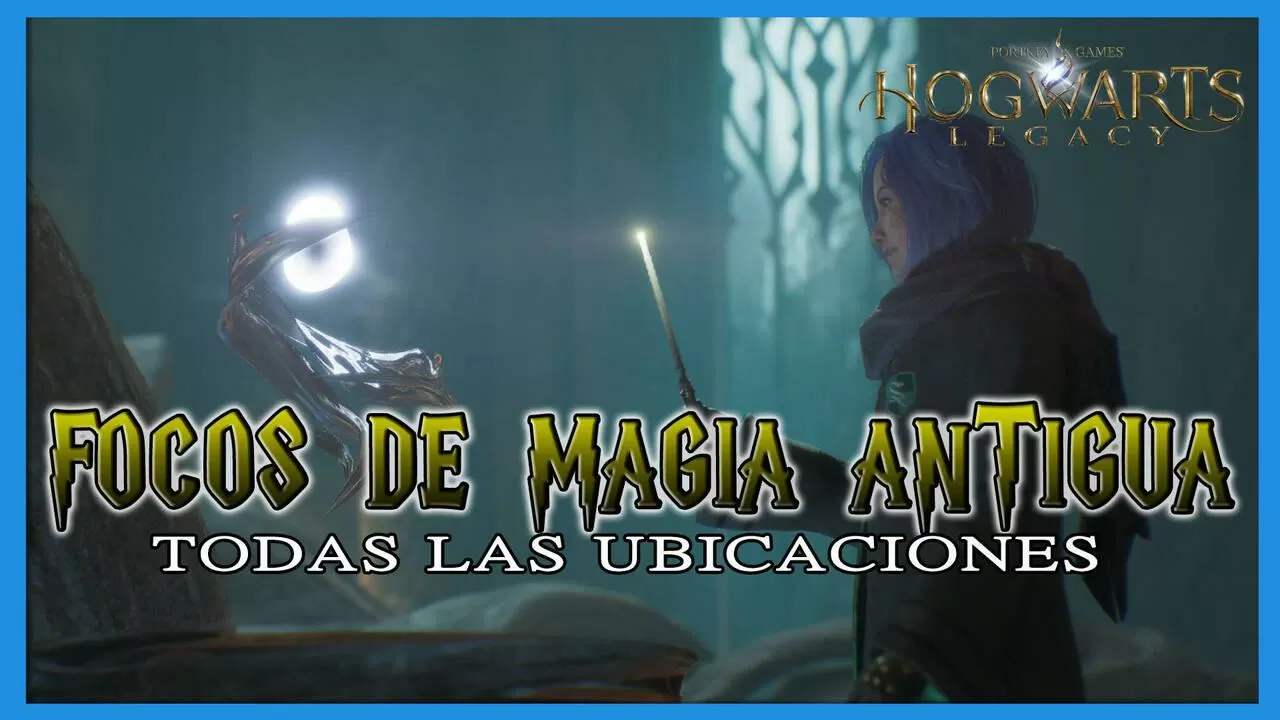 Hogwarts Legcy - Focos de magia antigua