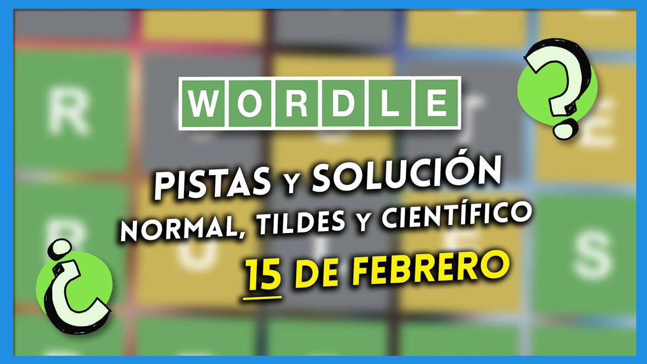 Wordle en español, tildes y científico hoy 15 de febrero Pistas y