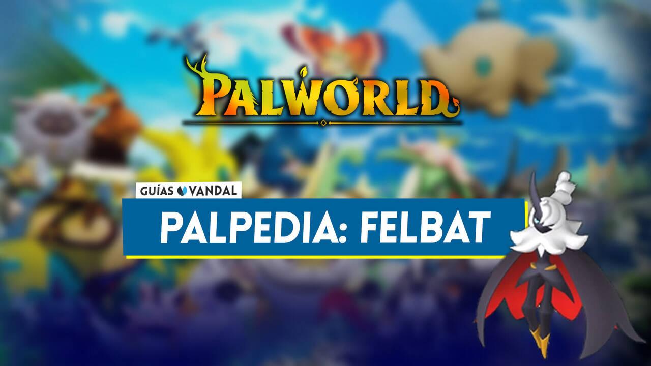 Felbat Felbat en Palworld: Localización, cómo conseguirlo, habilidades ...