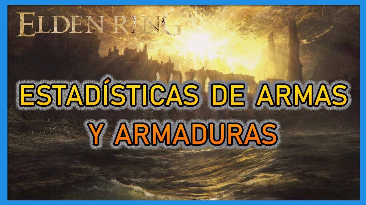 Elden Ring Estadísticas de armas ¿Qué significa cada valor?