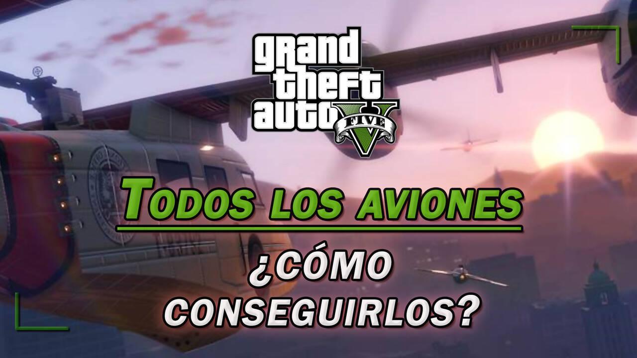 TODOS los aviones de GTA 5 y ¿cómo conseguirlos?