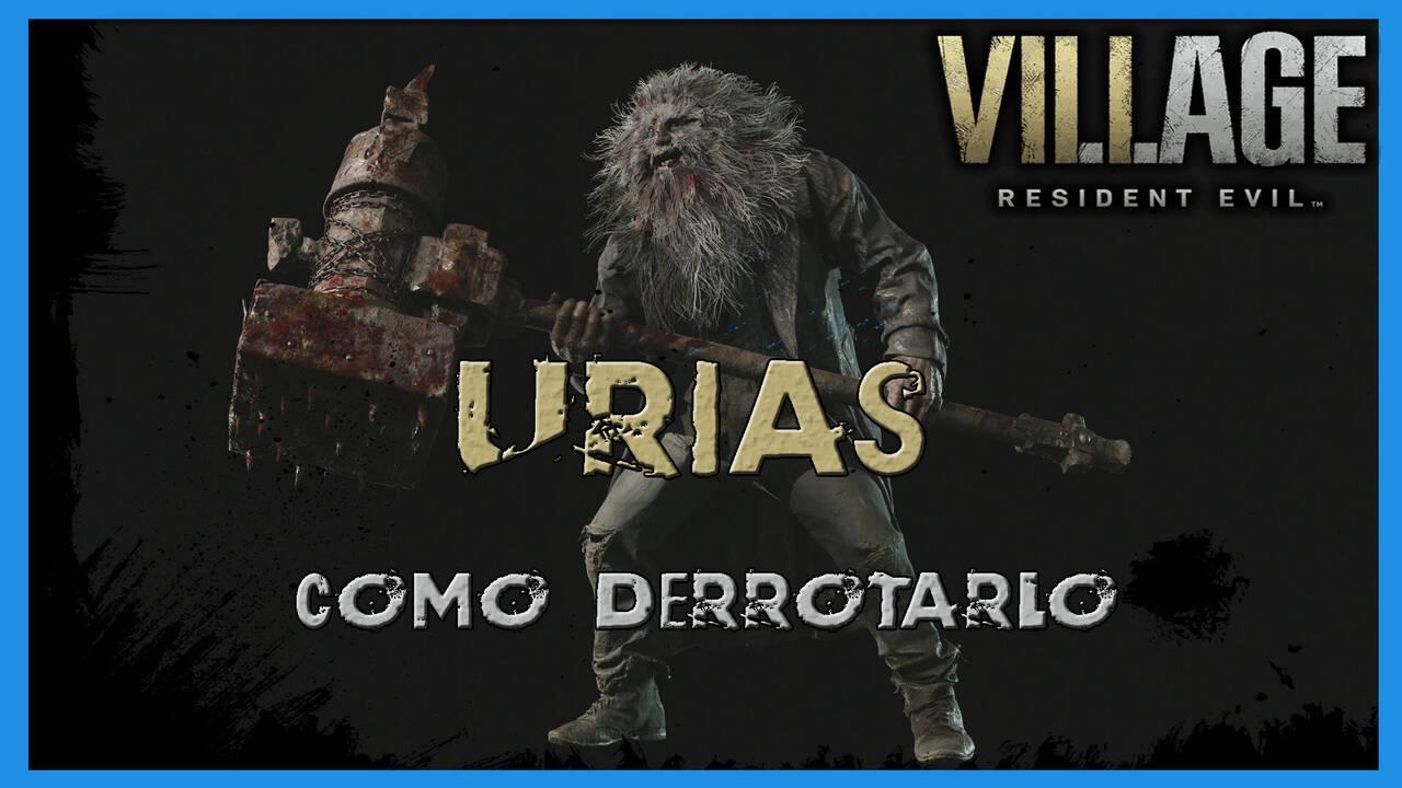 Resident Evil 8 Village cómo derrotar a Urias Tips y consejos